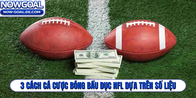3 cách cá cược bóng bầu dục NFL dựa trên số liệu
