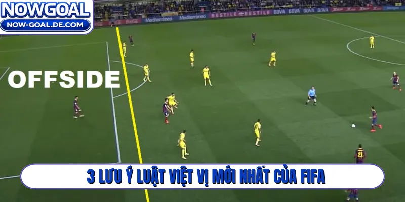 3 lưu ý luật việt vị mới nhất của FIFA