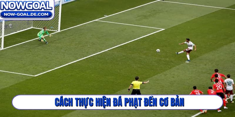 Cách thực hiện đá phạt đền cơ bản