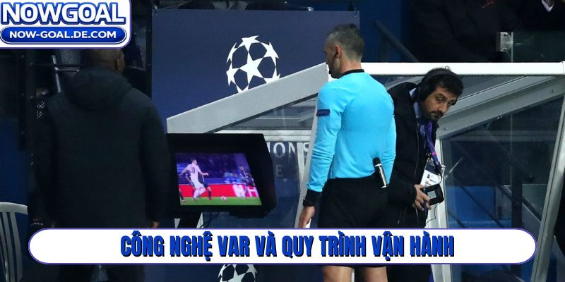 Công nghệ VAR và quy trình vận hành