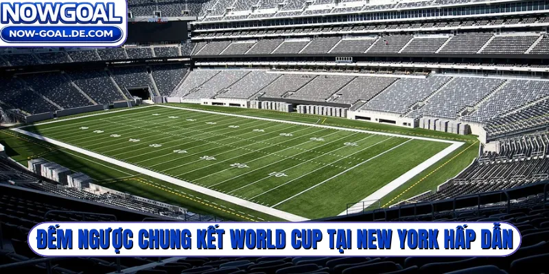 Đếm ngược chung kết World Cup tại New York hấp dẫn