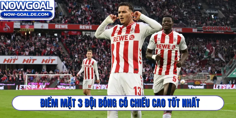 Điểm mặt 3 đội bóng có chiều cao tốt nhất