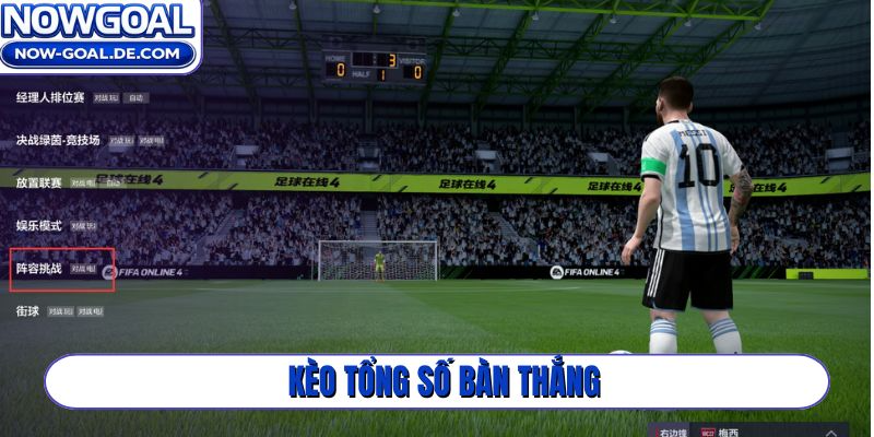 kèo tổng số bàn thắng