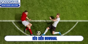 kèo xiên Nowgoal