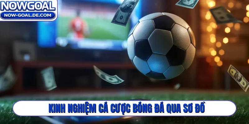 Kinh nghiệm cá cược bóng đá qua sơ đồ