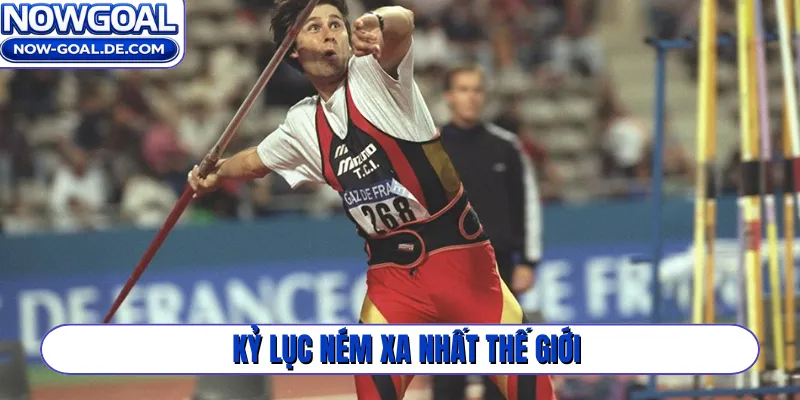 Kỷ lục ném xa nhất thế giới