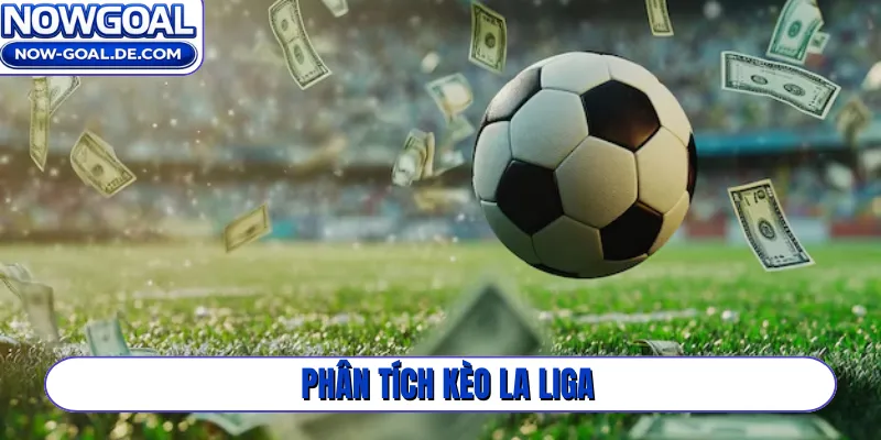 phân tích kèo La Liga