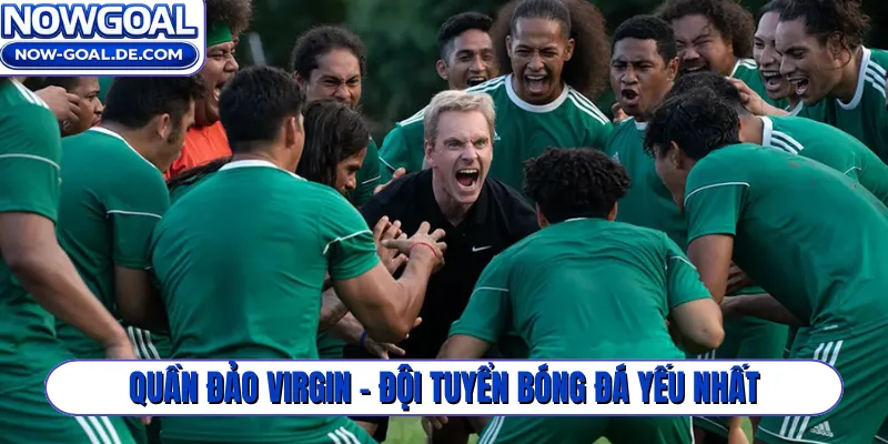 Quần đảo Virgin - Đội tuyển bóng đá yếu nhất