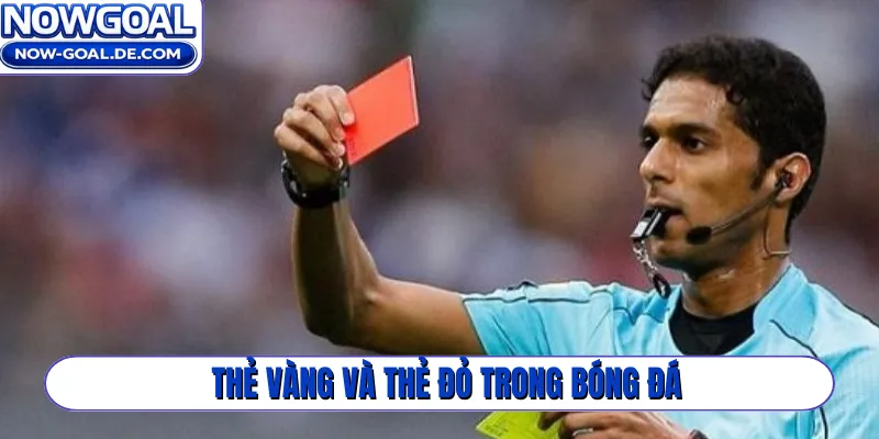 Thẻ vàng và thẻ đỏ trong bóng đá