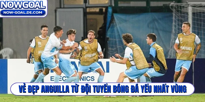 Vẻ đẹp Anguilla từ đội tuyển bóng đá yếu nhất vùng